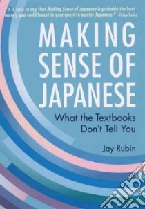 Making Sense of Japanese libro in lingua di Rubin Jay