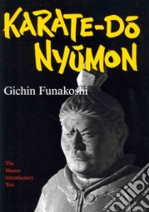 Karate-Do Nyumon libro in lingua di Funakoshi Gichin, Teramoto John (TRN)