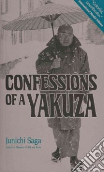 Confessions of a Yakuza libro in lingua di Saga Junichi, Bester John (TRN), Saga Susumu (ILT)
