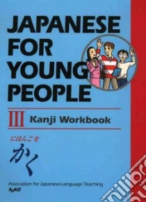 Japanese for Young People III libro in lingua di Association for Japanese-Language Teaching