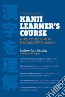 The Kodansha Kanji Learner's Course libro in lingua di Conning Andrew Scott, Halpern Jack (FRW)