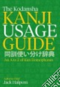 The Kodansha Kanji Usage Guide libro in lingua di Halpern Jack (EDT)