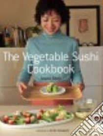 The Vegetable Sushi Cookbook libro in lingua di Shoji Izumi, Yamaguchi Noriko (PHT), Iwabuchi Deborah (TRN)