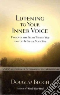 Listening to Your Inner Voice libro in lingua di Bloch Douglas