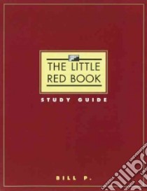 The Little Red Book libro in lingua di P. Bill, Webster Edward A., Hazelden Foundation (COR)