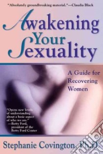 Awakening Your Sexuality libro in lingua di Covington Stephanie S.