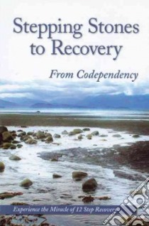 Stepping Stones to Recovery from Codependency libro in lingua di C. Katie (EDT), M. Deb (EDT)