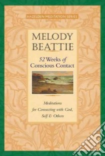 52 Weeks of Conscious Contact libro in lingua di Beattie Melody