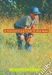 A Coach's Letter to His Son libro in lingua di Allen Mel, Thompson John (ILT)