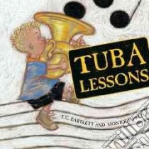 Tuba Lessons libro in lingua di Bartlett T. C., Felix Monique (ILT)