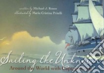 Sailing the Unknown libro in lingua di Rosen Michael J., Pritelli Maria Christina (ILT)
