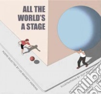 All the World's a Stage libro in lingua di Hopkins Lee Bennett (COM), Billout Guy (ILT)