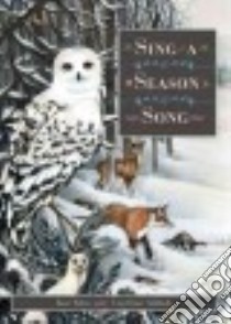 Sing a Season Song libro in lingua di Yolen Jane, Ashlock Lisel (ILT)