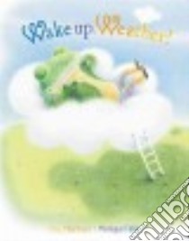 Wake Up, Weather! libro in lingua di Marshall Rita, Felix Monique (ILT)