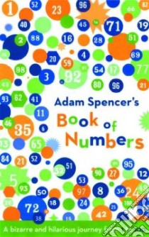 Adam Spencer's Book of Numbers libro in lingua di Spencer Adam
