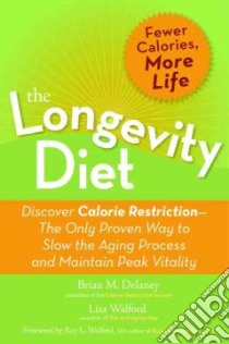 The Longevity Diet libro in lingua di Delaney Brian M., Walford Lisa, Walford Roy M.D. (FRW)