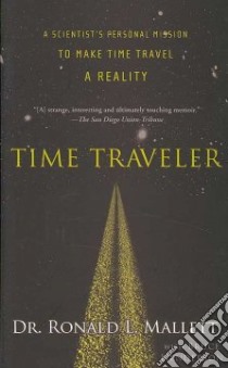 Time Traveler libro in lingua di Mallett Ronald L. Ph.D., Henderson Bruce