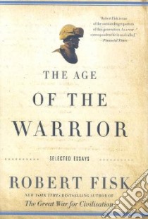 The Age of the Warrior libro in lingua di Fisk Robert