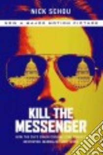 Kill the Messenger libro in lingua di Schou Nick, Bowden Charles (NRT)