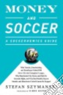 Money and Soccer libro in lingua di Szymanski Stefan, Kuper Simon (INT)