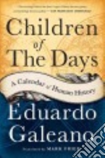 Children of the Days libro in lingua di Galeano Eduardo, Fried Mark (TRN)