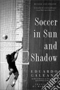 Soccer in Sun and Shadow libro in lingua di Galeano Eduardo, Fried Mark (TRN)