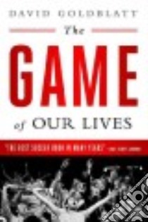 The Game of Our Lives libro in lingua di Goldblatt David