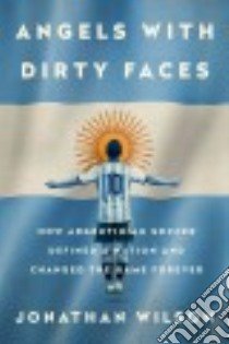 Angels With Dirty Faces libro in lingua di Wilson Jonathan