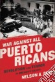War Against All Puerto Ricans libro in lingua di Denis Nelson A.
