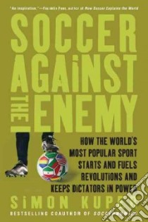 Soccer Against the Enemy libro in lingua di Kuper Simon