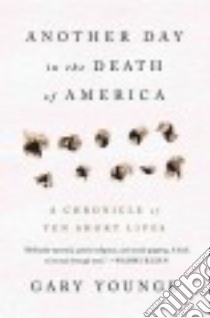 Another Day in the Death of America libro in lingua di Younge Gary