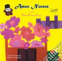 Amoo Norooz and Other Persian Folk Stories libro in lingua di Jabbari Ahmad (EDT)