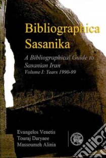 Bibliographica Sasanika libro in lingua di Venetis Evangelos, Daryaee Touraj, Alinia Massoumeh