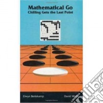 Mathematical Go libro in lingua di Berlekamp Elwyn, Wolfe David