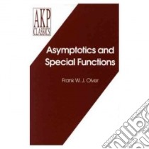 Asymptotics and Special Functions libro in lingua di Olver Frank W. J.