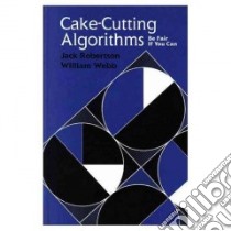 Cake-Cutting Algorithms libro in lingua di Robertson Jack, Webb William