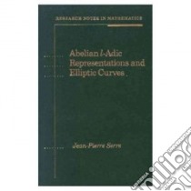 Abelian L-Adic Representations and Elliptic Curves libro in lingua di Serre Jean Pierre