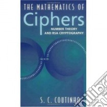 The Mathematics of Ciphers libro in lingua di Coutinho S. C.