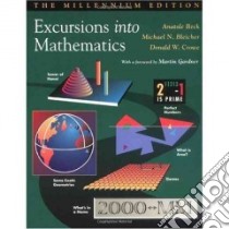 Excursions into Mathematics libro in lingua di Beck Anatole, Bleicher Michael N., Crowe Donald W.