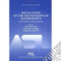 Reflections on the Foundations of Mathematics libro in lingua di Feferman Solomon (EDT), Sommer Richard (EDT), Talcott Carolyn (EDT), Sieg Wilfried (EDT)