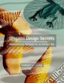 Origami Design Secrets libro in lingua di Lang Robert J.