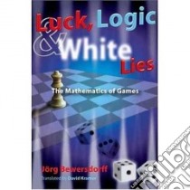 Luck, Logic, And White Lies libro in lingua di Bewersdorff Jorg, Kramer David (TRN)