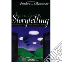 Interactive Storytelling libro in lingua di Glassner Andrew