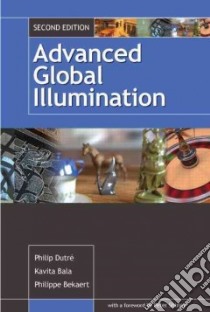 Advanced Global Illumination libro in lingua di Dutre Philip, Bala Kavita, Bekaert Philippe, Shirley Peter (FRW)