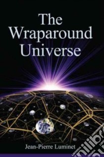 The Wraparound Universe libro in lingua di Luminet Jean-Pierre, Novak Eric (TRN)