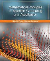 Mathematical Principles for Scientific Computing and Visualization libro in lingua di Farin Gerald, Hansford Dianne
