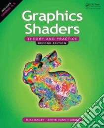 Graphics Shaders libro in lingua di Bailey Mike, Cunningham Steve