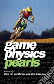 Game Physics Pearls libro in lingua di Van Den Bergen Gino (EDT), Gregorius Dirk (EDT)