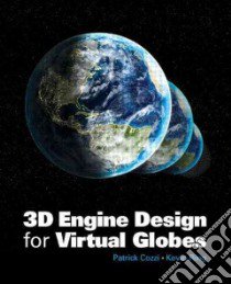 3D Engine Design for Virtual Globes libro in lingua di Cozzi Patrick, Ring Kevin