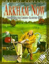 Arkham Now libro in lingua di Courtemanche Brian, Stanborn Matt, Sumpter Gary (CON), Antunes Sandy (CON), Christensen R. J. (CON)